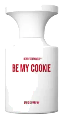 BORNTOSTANDOUT Be My Cookie